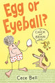 Book cover of: Chick and Brain: Egg or Eyeball?. By: Cece Bell