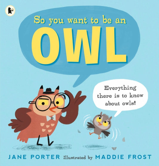 Book cover of: So You Want to Be an Owl. By: Jane Porter