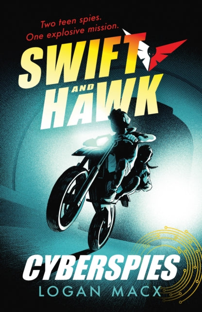 Swift and Hawk: Cyberspies 9781406394931 Logan Macx