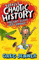 Book cover of: Totally Chaotic History: Ancient Egypt Gets Unruly!. By: Greg Jenner