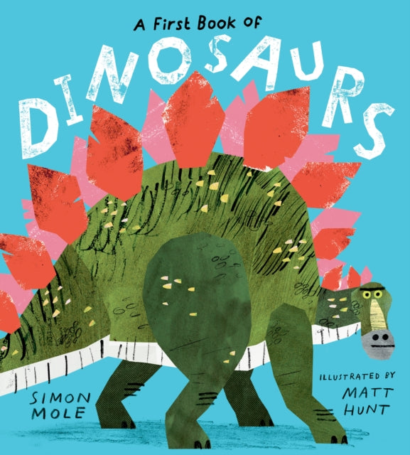 First Book of Dinosaurs 9781406396096 Simon Mole