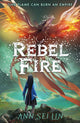 Rebel Fire 9781406399608 Ann Sei Lin
