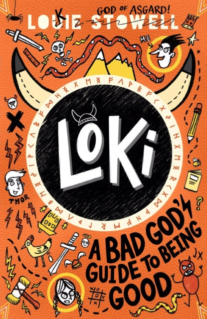 Loki: A Bad God's Guide to Being Good, The funny diary of a trickster god stuck in a school kid's body, for fans of comics and Norse myths age 7, 8, 9, 10, 11, 12 9781406399752 Louie Stowell