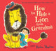 Book cover of: How to Hide a Lion from Grandma