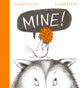Book cover of: Mine!. By: Sharon Rentta