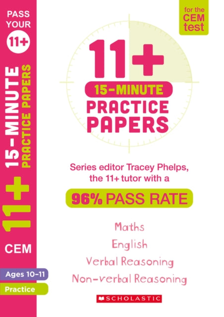 Book cover of: 11+ 15-Minute Practice Papers for the CEM Test Ages 10-11. By: Tracey Phelps