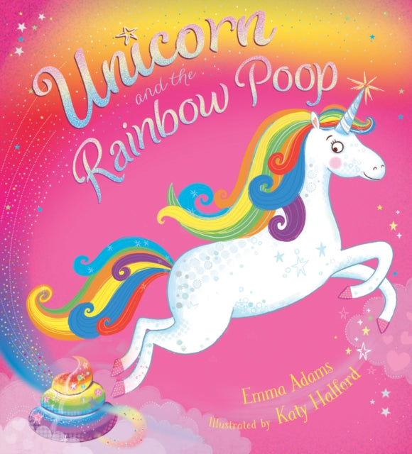 Unicorn and the Rainbow Poop 9781407191348 Katy Halford