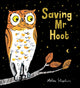 Book cover of: Saving Mr Hoot PB. By: Helen Stephens