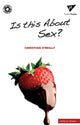 Book cover of: Is This About Sex?