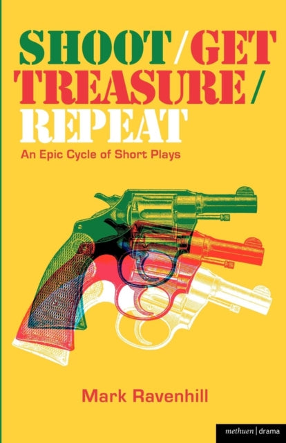 Book cover of: Shoot/Get Treasure/Repeat. By: MARK RAVENHILL