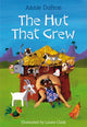 Book cover of: Hut that Grew. By: Annie Dalton