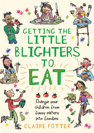 Getting the Little Blighters to Eat
