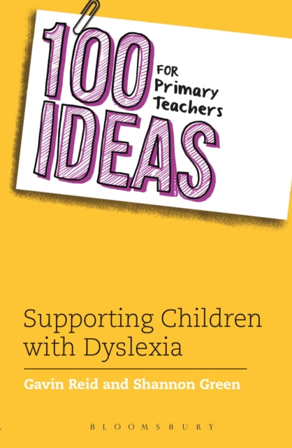 Book cover of: 100 Ideas for Primary Teachers: Supporting Children with Dyslexia