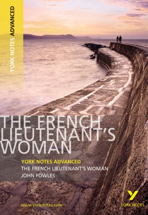 French Lieutenant's Woman (York Notes Advanced) English Literature Study Guide - for 2026, 2027 exams
