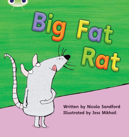 Book cover of: Bug Club Phonics - Phase 2 Unit 5: Big Fat Rat. By: Nicola Sandford