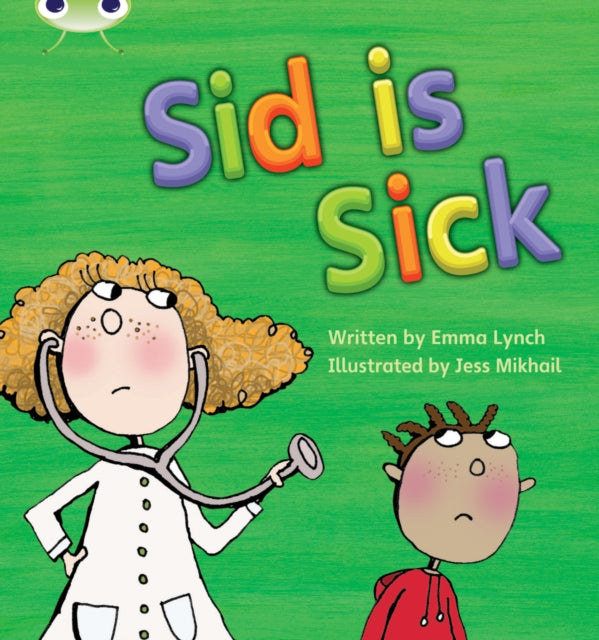 Book cover of: Bug Club Phonics - Phase 3 Unit 6: Sid is Sick