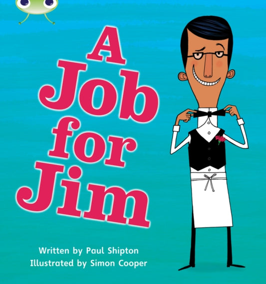 Bug Club Phonics - Phase 4 Unit 12: A Job for Jim 9781408260661 Paul Shipton