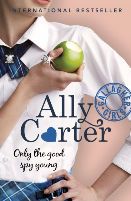 Book cover of: Gallagher Girls: Only The Good Spy Young. By: Ally Carter