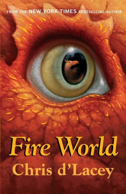 Book cover of: Last Dragon Chronicles: Fire World. By: Chris D'Lacey