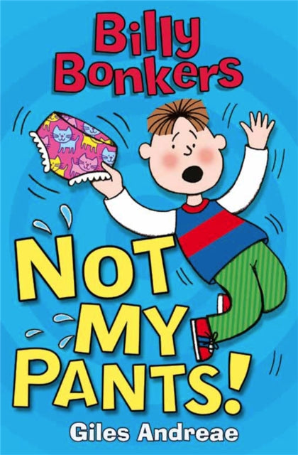 Book cover of: Billy Bonkers: Not My Pants!