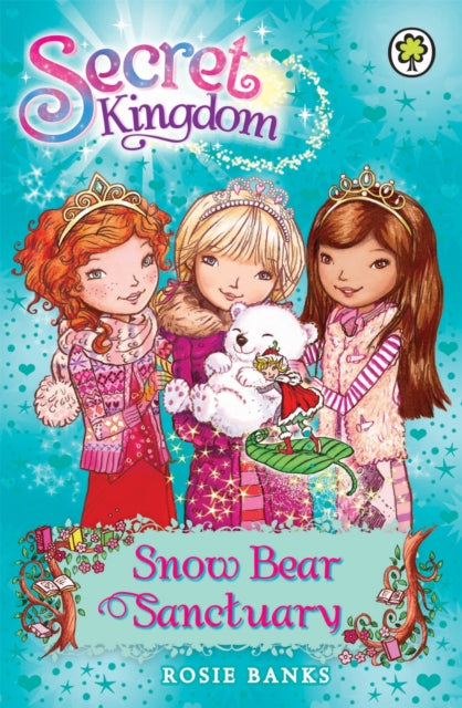 Book cover of: Secret Kingdom: Snow Bear Sanctuary