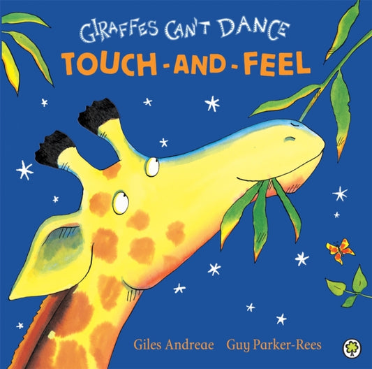 Book cover of: Giraffes Can't Dance Touch-and-Feel Board Book. By: Giles Andreae