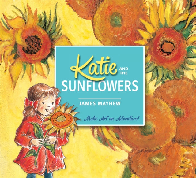 Katie and the Sunflowers 9781408332443 James Mayhew