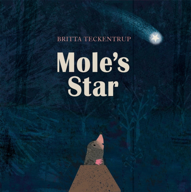 Book cover of: Mole's Star. By: Britta Teckentrup