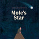 Book cover of: Mole's Star. By: Britta Teckentrup