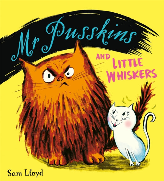 Book cover of: Mr Pusskins and Little Whiskers. By: Sam Lloyd