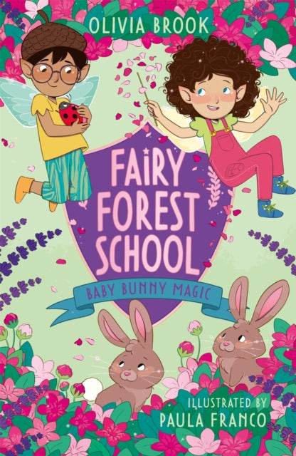 Book cover of: Fairy Forest School: Baby Bunny Magic. By: Olivia Brook
