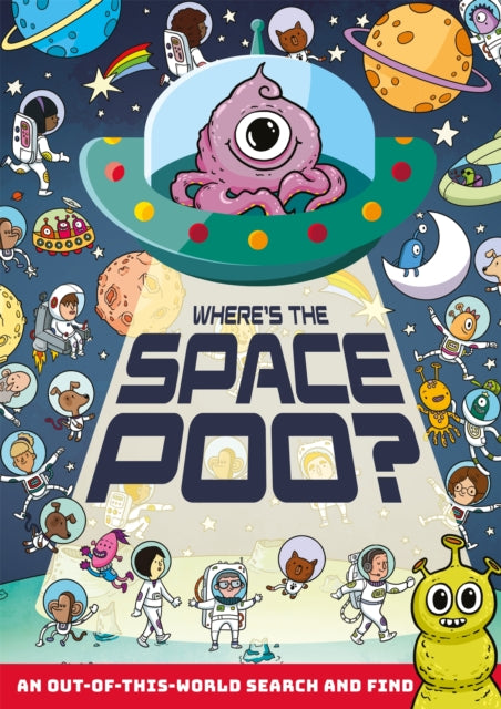 Book cover of: Where's the Space Poo?. By: Alex Hunter