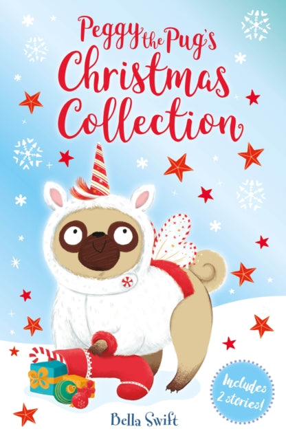 Peggy the Pug's Christmas Collection, Includes Two Festive Stories! 9781408369845 Bella Swift