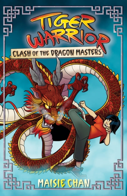 Tiger Warrior: Clash of the Dragon Masters, Book 6 9781408371008 Maisie Chan