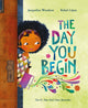Book cover of: Day You Begin. By: Jacqueline Woodson