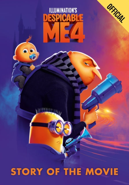 Book cover of: Despicable Me 4 Story of the Movie. By: Carla Spinner