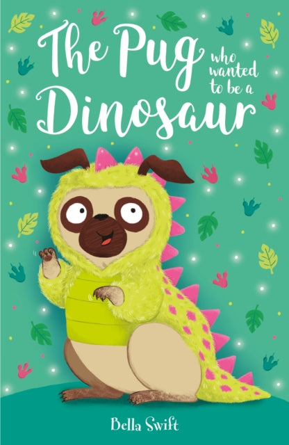 Book cover of: Pug who wanted to be a Dinosaur