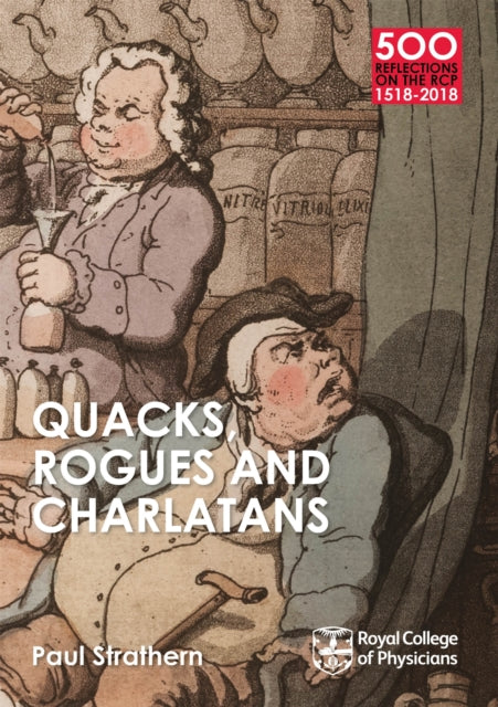 Book cover of: Quacks, Rogues and Charlatans of the RCP. By: Paul Strathern