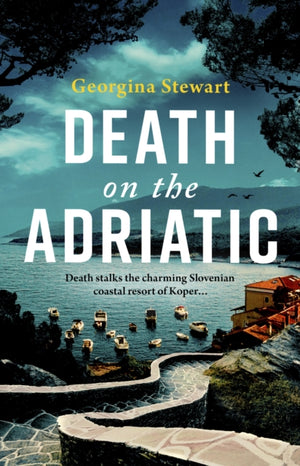 Death on the Adriatic, An utterly gripping, sun-drenched destination thriller
