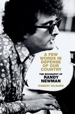 Few Words in Defense of Our Country, The Biography of Randy Newman
