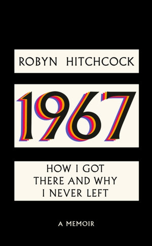 1967, How I Got There and Why I Never Left