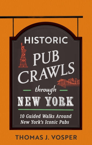 Historic Pub Crawls Through New York, 10 Guided Walks Around New York's Iconic Pubs and Landmarks