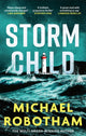 Storm Child, Discover the smart, gripping and emotional thriller from the No.1 bestseller 9781408727232 Michael Robotham