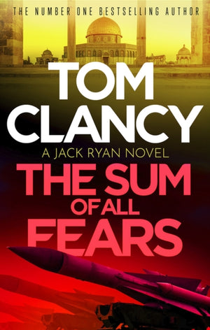 The Sum of All Fears, A high-stakes page-turner from the King of the political thriller