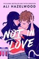 Not in Love, From the bestselling author of The Love Hypothesis 9781408728901 Ali Hazelwood