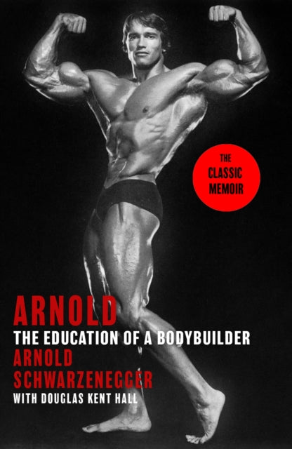 Book cover of: Arnold: The Education Of A Bodybuilder. By: Arnold Schwarzenegger