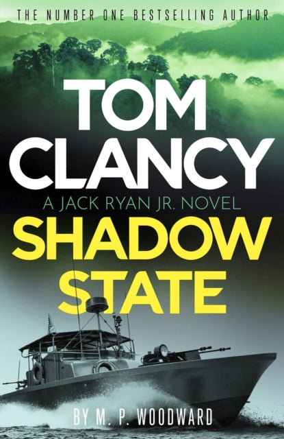 Tom Clancy Shadow State, Jack Ryan, Jr. is in a race for his life in this pulse-racing addition to the bestselling series 9781408732731 M. P. Woodward