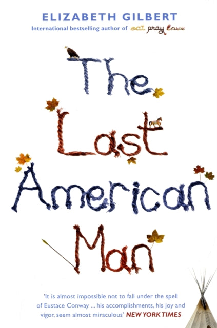 Book cover of: Last American Man. By: Elizabeth Gilbert