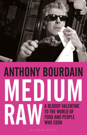 Medium Raw, A Bloody Valentine to the World of Food and the People Who Cook