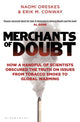 Merchants of Doubt, How a Handful of Scientists Obscured the Truth on Issues from Tobacco Smoke to Global Warming 9781408824832 Erik M Conway